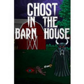 Ghost In The Barn House