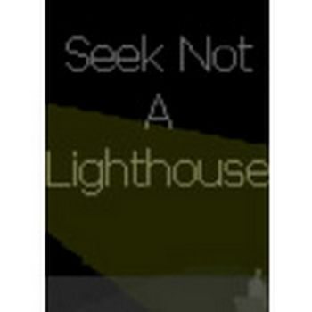 Seek Not a Lighthouse