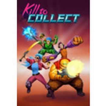 Kill to Collect