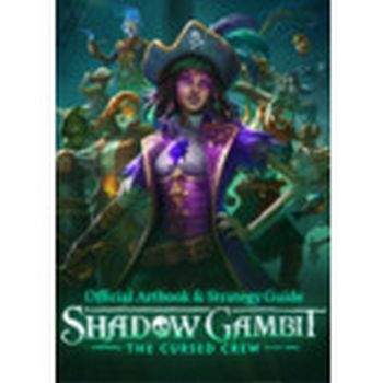 Shadow Gambit: The Cursed Crew Artbook & Strategy Guide