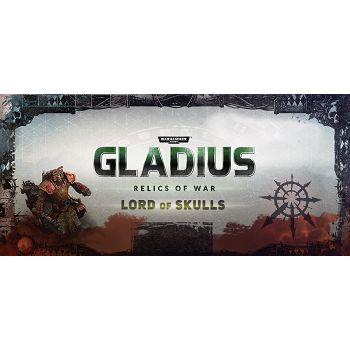 Warhammer 40,000: Gladius - Relics of War - Lord of Skulls